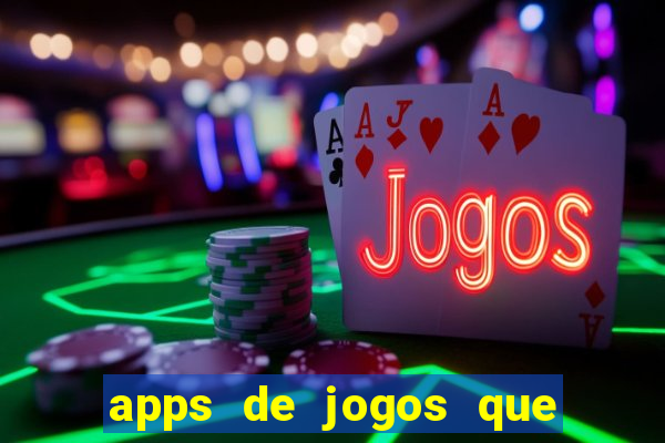 apps de jogos que pagam de verdade